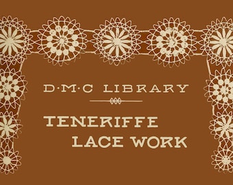 DMC Tenerife Lace c.1920 - or Sol Lace, Round Lace Motifs Woven with a Needle on a Round  (PDF eBook Digital Download)