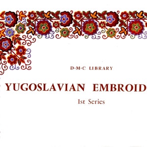 DMC Yugoslavian Embroidery (1st Series) c.1965 - Decorative Ethnic Designs of Balkan Peninsula (PDF eBook Digital Download)