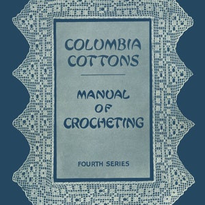 Columbia Cottons Manual of Crocheting #4 c.1915 (PDF - EBook - Digital Download)   Crochet Edgings & Lingerie