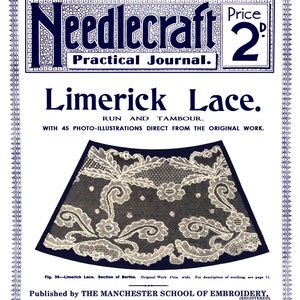 May include: A black and white image of a lace pattern, titled "Limerick Lace" with the text "Run and Tambour" and "With 45 photo-illustrations direct from the original work." The image is from the "Needlecraft Practical Journal" magazine, issue number 31.