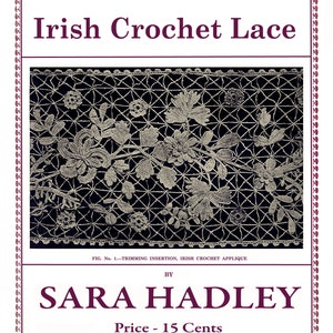 May include: A vintage magazine cover featuring a black and white image of Irish crochet lace with the title "Irish Crochet Lace" and the text "Price - 15 Cents" and "D. S. Bennet, Publisher".
