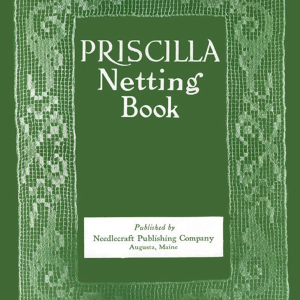 Priscilla Netting Book c.1923 - vintage Instruction Filet Lace Net Work, des dizaines de modèles ! (Téléchargement numérique du livre électronique PDF)