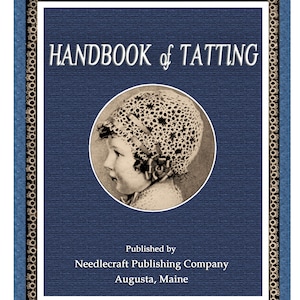 Handbook of Tatting c,1915 Instructions for 100 Year Old Vintage Tatting Patterns Book of Tatted Laces (PDF - eBook - Digital Download)
