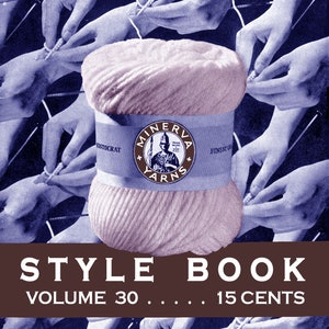 Puede incluir: Una madeja de lana rosa con una etiqueta marrón que dice "Minerva Yarns" y "Finest Quality" con un escudo en el centro. El texto "Style Book Volume 30... 15 Cents" está impreso en una pancarta marrón debajo de la lana.