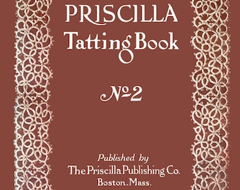 Priscilla Tatting Book #2 c.1915 - Vintage Patterns to Make Shuttle Laces (PDF Ebook - Digital Download)