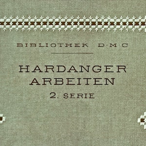 May include: A book cover with a white and brown embroidered border. The title is "Hardanger Arbeiten 2. Serie" and the text "Bibliothek D.M.C" is at the top.