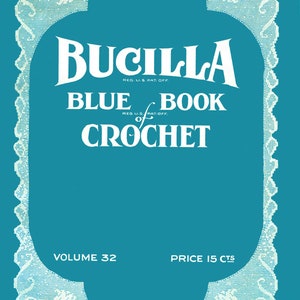 Bucilla Blue Book of Crochet #32 c.1920 - WWI Era Lingerie & Laces
