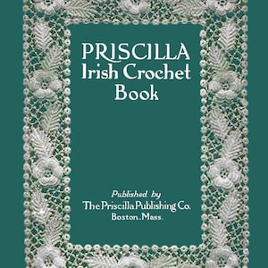 Priscilla Irish Crochet Book 1 c.1912 modèles vintage pour faire de la dentelle irlandaise PDF Ebook Digital Download image 1