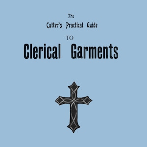 Cutter&#39;s Guide to Clerical Garments by W.D.F. Vincent, Garment Patterns for Brit. Christian Church & Grad Gowns (PDF eBook Digital Download)