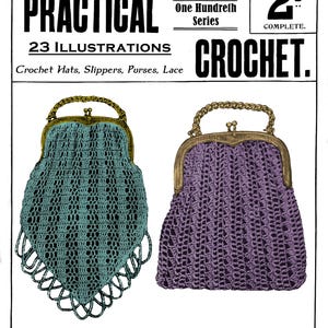 May include: A vintage magazine cover for "Weldon's Practical Crochet", featuring two crocheted purses in teal and purple. The cover includes the price and the title. The magazine is part of the "One Hundredth Series" and includes 23 illustrations.