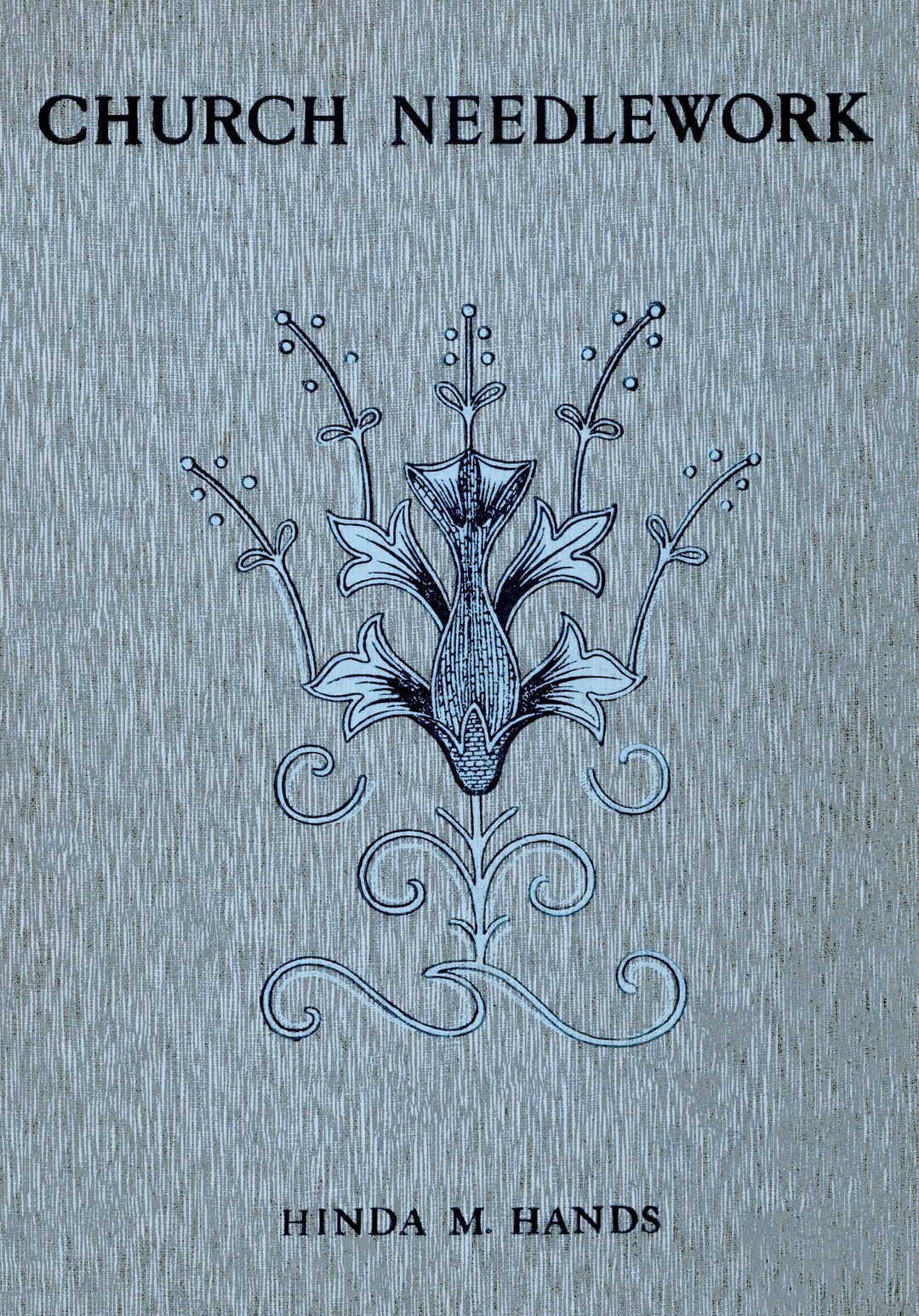 Church Needlework by Hinda Hands C.1909 Rare Book on Ecclesiastical