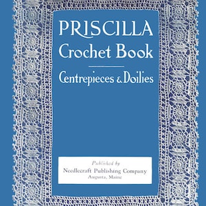Priscilla Libro all'uncinetto - Centrotavola e centrini circa 1925 - Istruzioni vintage (Ebook PDF - Download digitale)