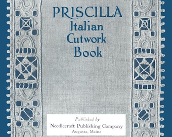 Priscilla Italian Cutwork Book c.1914 - Vintage Instructions in Italian Embroidery Technique (PDF Ebook Digital Download)