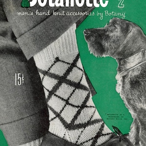 May include: A vintage knitting pattern booklet for men's accessories. The cover features a black and white argyle sock, a man's leg wearing the sock, and a dog's head. The title is "Botanette Vol. 2 men's hand knit accessories by Botany". The price is 15 cents.