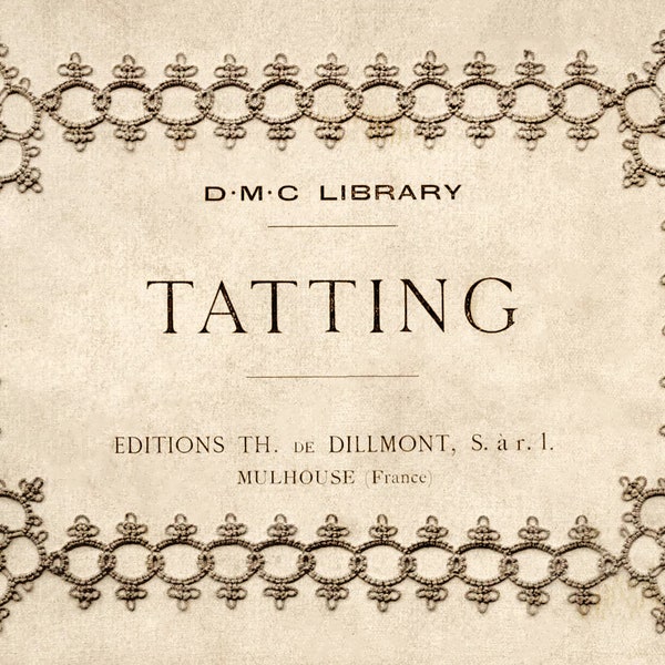 DMC Tatting c.1920 - Livre d'instructions sur les modèles de dentelle de navette pour les bordures et les insertions (PDF - eBook - Téléchargement numérique)