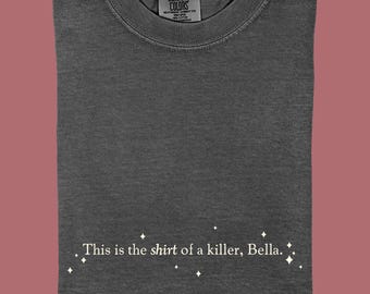 Twilight Saga T-Shirt: This is the shirt of a killer, Bella