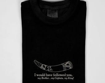 King Fantasy T-Shirt: "I Would Have Followed You" Adventure Tee