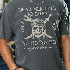 Pirates Of The Caribbean Dead Men Tell No Tales Comfort Colors Shirt, Vintage Pirates Tshirt Retro 90s Pirates Tee, A Pirate Life For Me Tee