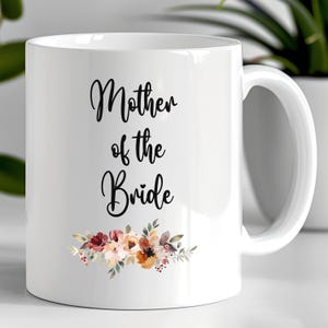 Personalized Mother of the Bride Mug, Bridesmaid Mug, Wedding Party Gift, Wedding Gift, Wedding Gift for Mother of the Bride Groom