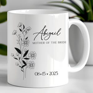 Floral Custom Coffee Mug, Wedding Party Gift for Mother of the Bride, Bridesmaid Gift, Gift for Mother of the Bride, Wildflower Mug