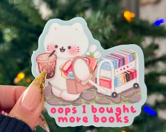 Oops I Bought More Books Waterproof Matte Sticker Vinyl| Kawaii Cat Reading Decal| Book Lover Gift| Cozy Reader| Bookworm Booktok
