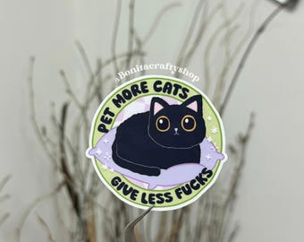 Pet more cats, Give less f*cks glossy waterproof vinyl sticker| Cat lovers sticker| Funny trendy decal| Cute animals sticker| Cat mom