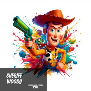 May include: A cartoon illustration of Woody, the cowboy character from the Toy Story franchise, holding a green toy gun. He is surrounded by colorful paint splatters and other toy characters. The text "SHERIFF WOODY" is at the bottom of the image.