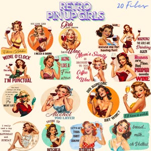 May include: A collection of 20 digital illustrations featuring pinup girls with wine-themed quotes. The illustrations are in a retro style with bright colors and bold fonts. Some of the quotes include "Wine O'Clock", "Aging Like a Fine Wine", "Mom's Sanity is Brought to You by Coffee & Wine", and "Roses are Fine, But Mama Needs Wine".