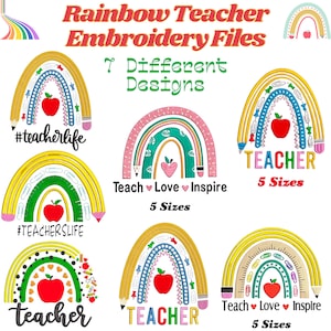 May include: A collection of rainbow-themed embroidery files for teachers. The designs include rainbows with apples, pencils, and text such as "Teacher," "Teach Love Inspire," and "#teacherlife." The image displays seven different designs in various sizes.