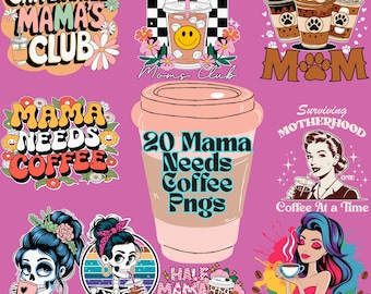 Mama Needs Coffee Bundle, Mom Fuel Coffee Png, Coffee Mug Girl, Sublimation Designs Coffee, Coffee Lover Png, Png Coffee. Mother's Day Png