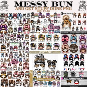 May include: A digital collage of 400+ messy bun mom life designs. The designs feature women with messy buns, sunglasses, and various sayings like "Mom Life", "Sarcastic Messy Bun Girl", and "I Don't Care".