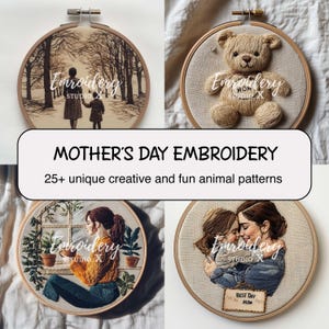 Peut inclure: Quatre cerceaux de broderie avec divers motifs. Les cerceaux présentent des images d'une mère et d'un enfant, d'un ours en peluche, d'une femme près d'une fenêtre et d'une mère et d'un enfant s'embrassant. Le texte "Mother's Day Embroidery" et "25+ unique creative and fun animal patterns" est également présent.