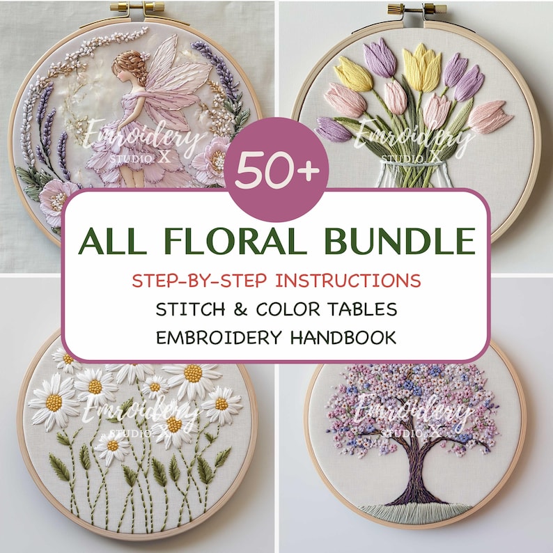May include: A collection of four embroidery hoops featuring floral designs. The hoops showcase a fairy, tulips in a vase, daisies, and a tree. The text "ALL FLORAL BUNDLE" and "50+" are visible, along with instructions and a handbook.