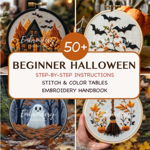 May include: A collection of four circular embroidery hoops featuring Halloween designs including a haunted house, bats, a ghost, and a broomstick with pumpkins. The text reads 50+ BEGINNER HALLOWEEN STEP-BY-STEP INSTRUCTIONS STITCH & COLOR TABLES EMBROIDERY HANDBOOK.
