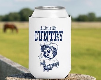 Cuntry Can Cooler, A Little Bit Cuntry Drink Cooze, Retro Girl Koozie, Country Music Festival Drink Holder