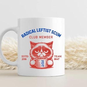 Radical Leftist Scum Anti Trump Coffee Mug, Subtle FDT Mug, Sarcastic Political Humor, Liberal Leftist Mug