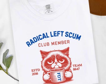 Radical Left Scum Anti trump Tshirt, Subtle FDT shirt, Liberal Resistance Tee
