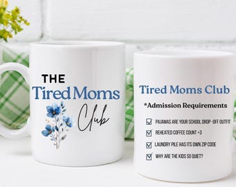 Tired Moms Coffee Mug: Funny Coffee Mug for Mom