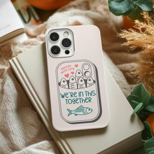 Cute Sardine iPhone Case, Canned Sardine Phone Case, Packed with Love Pun, Wholesome Funny Phone Cover, Gift for Friends or Couples