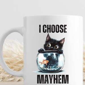 Funny Cat Mug, I Choose Mayhem Black Cat Mug, Gift for Coffee Lovers, Office Mug, Mental Health Mug, Cat Lover Mug
