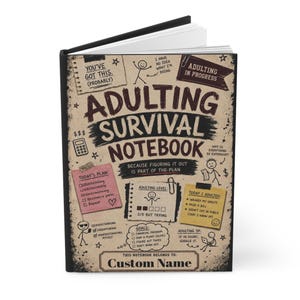 May include: A hardcover notebook with a tan cover featuring black and dark red text and illustrations. The cover reads Adulting Survival Notebook, with various hand-drawn doodles, sticky notes, and checklists including Today's Plan and Adulting Level.
