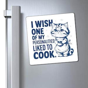 I Wish one of my personalities liked to cook Funny Cat Magnet, Cute Kitchen Magnet for Cooks, Kitchen Magnet for Cooks, Cat Lover Magnet