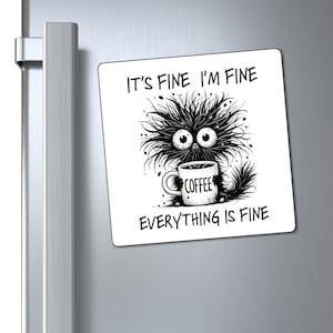 Im Fine Everythings Fine Funny Cat Magnet, Grumpy Cat Kitchen Magnet, Cat Lover gift, Mental Health Gift,
