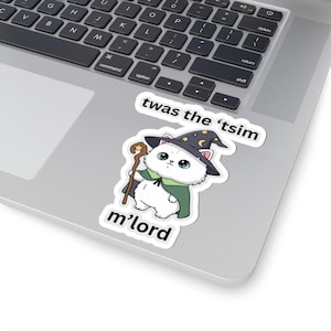 Twas the tsim m lord Wizard meme sticker,  Autism Neurodivergent decal, Funny Anti Social meme sticker, Cute Kawaii Cat Wizard Sticker