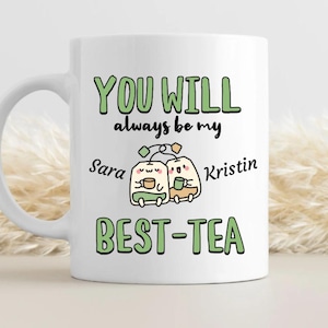 Youll Always be My best Tea Mug, Friendship Gifts Mug for BFF Birthday, Cute Tea Mug, Custom Tea Mug for Friend, Bestie Mug