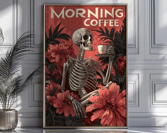 May include: A skeleton sitting in a garden of red flowers, holding a cup of coffee. The text "Morning Coffee" is written above the skeleton.