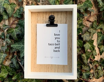 i love you to taco bell and back | mini white frame