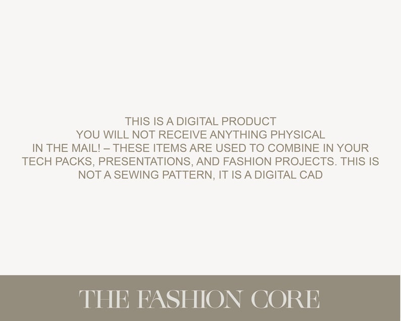 May include: A digital product announcement with text stating, "This is a digital product. You will not receive anything physical in the mail!" The text continues to explain the product's use in tech packs and fashion projects. The bottom of the image reads "THE FASHION CORE."