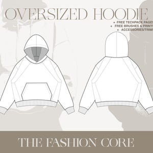 Puede incluir: Dibujo técnico de una sudadera con capucha blanca de gran tamaño, con vistas frontal y trasera. El diseño incluye una capucha, un bolsillo de canguro y puños acanalados. El texto en la parte superior dice "OVERSIZED HOODIE". Texto adicional menciona "FREE TECHPACK PAGES", "FREE BRUSHES & PRINTS" y "ACCESSORIES/TRIMS". El texto inferior dice "THE FASHION CORE".