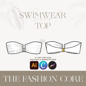 Può includere: Un top da bikini bianco senza spalline con un dettaglio di fibbia dorata. Il top è mostrato in un layout piatto, con le viste anteriore e posteriore visualizzate. Il testo "SWIMWEAR TOP" è nella parte superiore dell'immagine. Il testo "AI/PDF/PNG CADS THIS IS NOT A SEWING PATTERN" è sotto l'immagine. Il testo "THE FASHION CORE" è nella parte inferiore dell'immagine.